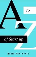 A to Z of Start up: How to Start a Startup?