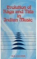 Evoultion of Raga and Tala in Indian Music