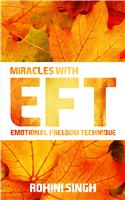 Miracles With EFT: Emotional Freedom Technique