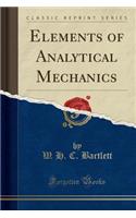 Elements of Analytical Mechanics (Classic Reprint)