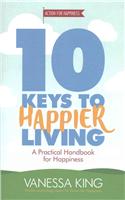 10 Keys to Happier Living