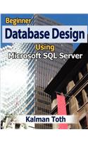 Beginner Database Design Using Microsoft SQL Server