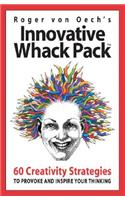 Innovative Whack Pack Card Game: 60 Creativity Strategies to Provoke and Inspire Your Thinking