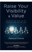 Raise Your Visibility & Value