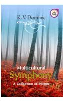 Multicultural Symphony : A Collection Of Poems