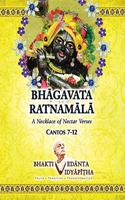 Bhagavata Ratnamala Cantos 7-12 A Necklace of nector verses