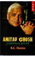 Amitav Ghosh A Critical Study