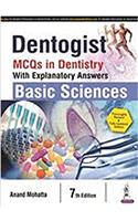 Dentogist :MCQs in Dentistry with Explanatory Answers Basic Sciences