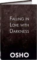 Falling in Love with Darkness