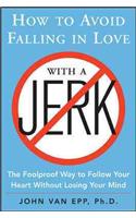 How to Avoid Falling in Love with a Jerk