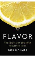 Flavor - The Science of Our Most Neglected Sense