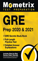 GRE Prep 2020 and 2021 - GRE Secrets Study Book, Full-Length Practice Test, Detailed Answer Explanations