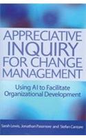 Appreciative Inquiry For Change Management