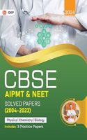 CBSE AIPMT & NEET 2024 : Solved Papers (2004-2023) by GKP