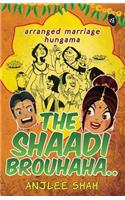 The Shaadi Brouhaha..: Arranged Marriage Hungama