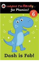 Dash is Fab! Ladybird I'm Ready for Phonics: Level 6