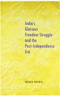 India's Glorious Freedom Struggle and the Post-Independence Era