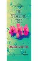 THE SPEAKING TREE -DIVINE NATURE