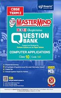 Master Mind CBSE Question Bank -Computer Applications Class 10 |Term 2 | For CBSE Board (Includes MCQs)