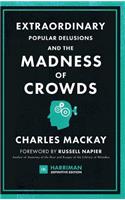 Extraordinary Popular Delusions and the Madness of Crowds