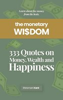 The Monetary Wisdom: Learn about the money from the bests