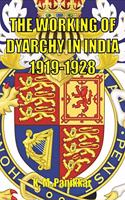 THE WORKING OF DYARCHY IN INDIA 1919-1928