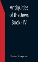 Antiquities of the Jews; Book - IV