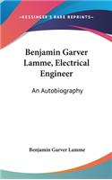 Benjamin Garver Lamme, Electrical Engineer