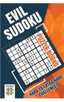 Evil Sudoku Puzzle Books Hard to Extra Hard Challenges