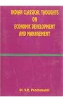 Indian Classical thoughts on Economic Development and Management