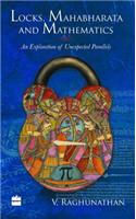 Locks, Mahabharata Mathematics: An Exploration of Unexpected Parallels