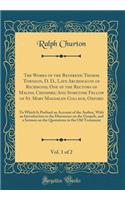 The Works of the Reverend Thomas Townson, D. D., Late Archdeacon of Richmond; One of the Rectors of Malpas, Cheshire; And Sometime Fellow of St. Mary Magdalen College, Oxford, Vol. 1 of 2: To Which Is Prefixed an Account of the Author, with an Intr