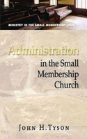 Administration in the Small Membership Church