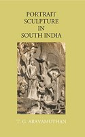 Portrait Sculpture in South India [Hardcover] T.G. Aravamuthan