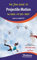 THE AHA GUIDE TO Projectile Motion for CBSE + IIT JEE + NEET (Online Video Course + Work Book)