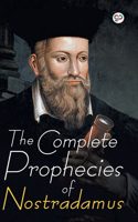 Complete Prophecies of Nostradamus