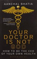 Your Doctor Is Not God