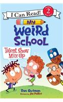 My Weird School: Talent Show Mix-Up