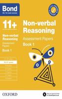 Bond 11+: Bond 11+ Non Verbal Reasoning Assessment Papers 10-11 years Book 1: For 11+ GL assessment and Entrance Exams