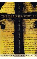 The Dead Sea Scrolls and the Jewish Origins of Christianity