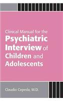 Clinical Manual for the Psychiatric Interview of Children and Adolescents