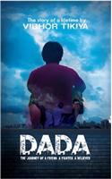 Dada : The Journey of A Friend. A Fighter…A Believer