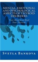 Mental, Emotional and Psychological Aspects of Thyroid Disorders