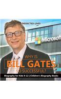 Why Is Bill Gates So Successful? Biography for Kids 9-12 Children's Biography Books