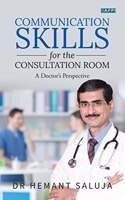 Communication Skills for the Consultation Room: A Doctor's Perspective