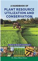 A Handbook Of Plant Resource Utilization And Conservation