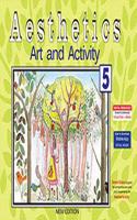 Aesthetics Art and Activity 5 (New Edition)