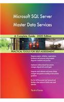 Microsoft SQL Server Master Data Services A Complete Guide - 2020 Edition