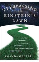 Trespassing on Einstein's Lawn