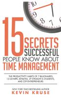 15 Secrets Successful People Know About Time Management